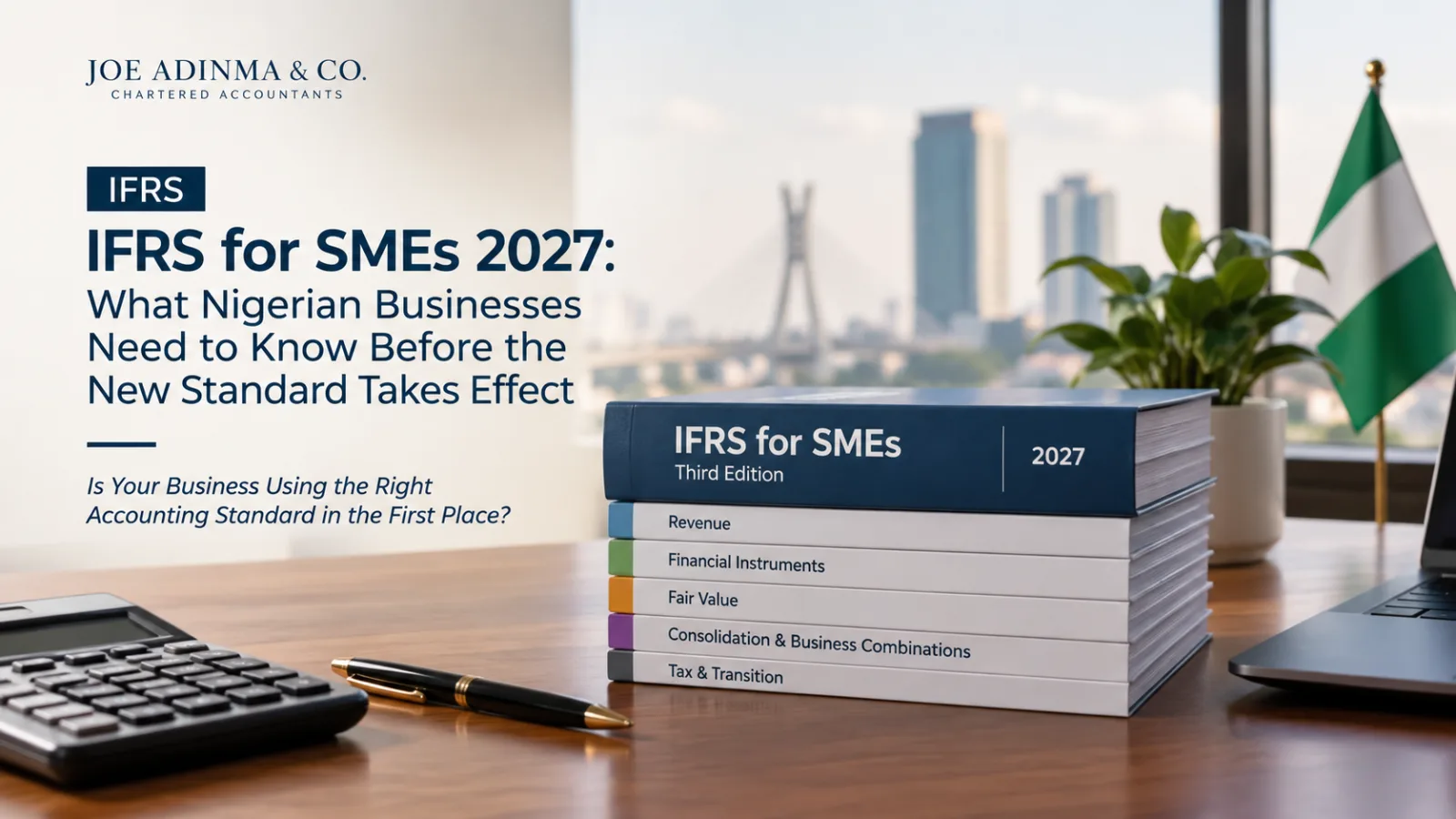 IFRS for SMEs 2027: What Nigerian Businesses Need to Know Before the New Standard Takes Effect